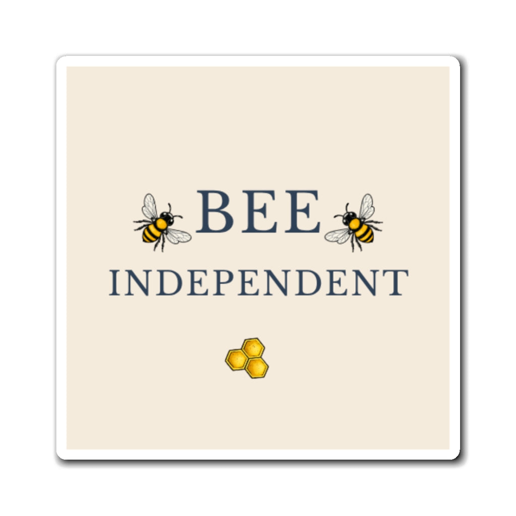 Square bee refrigerator magnet with 'BEE INDEPENDENT' text and honeycomb hexes