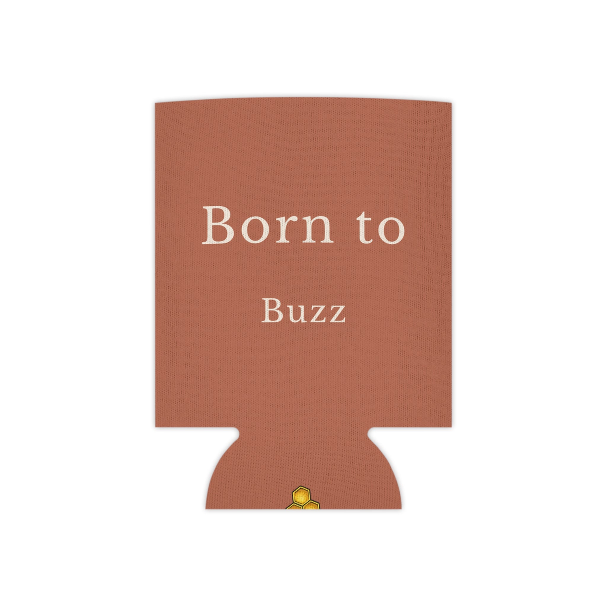 Rust can cooler sleeve with 'Born to Buzz' text, cutout side shape