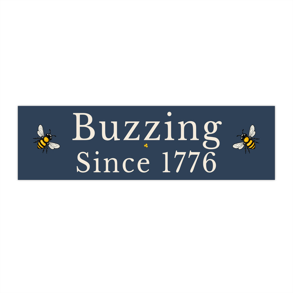 Rectangle bumper sticker: 'Buzzing Since 1776' text with two bee icons