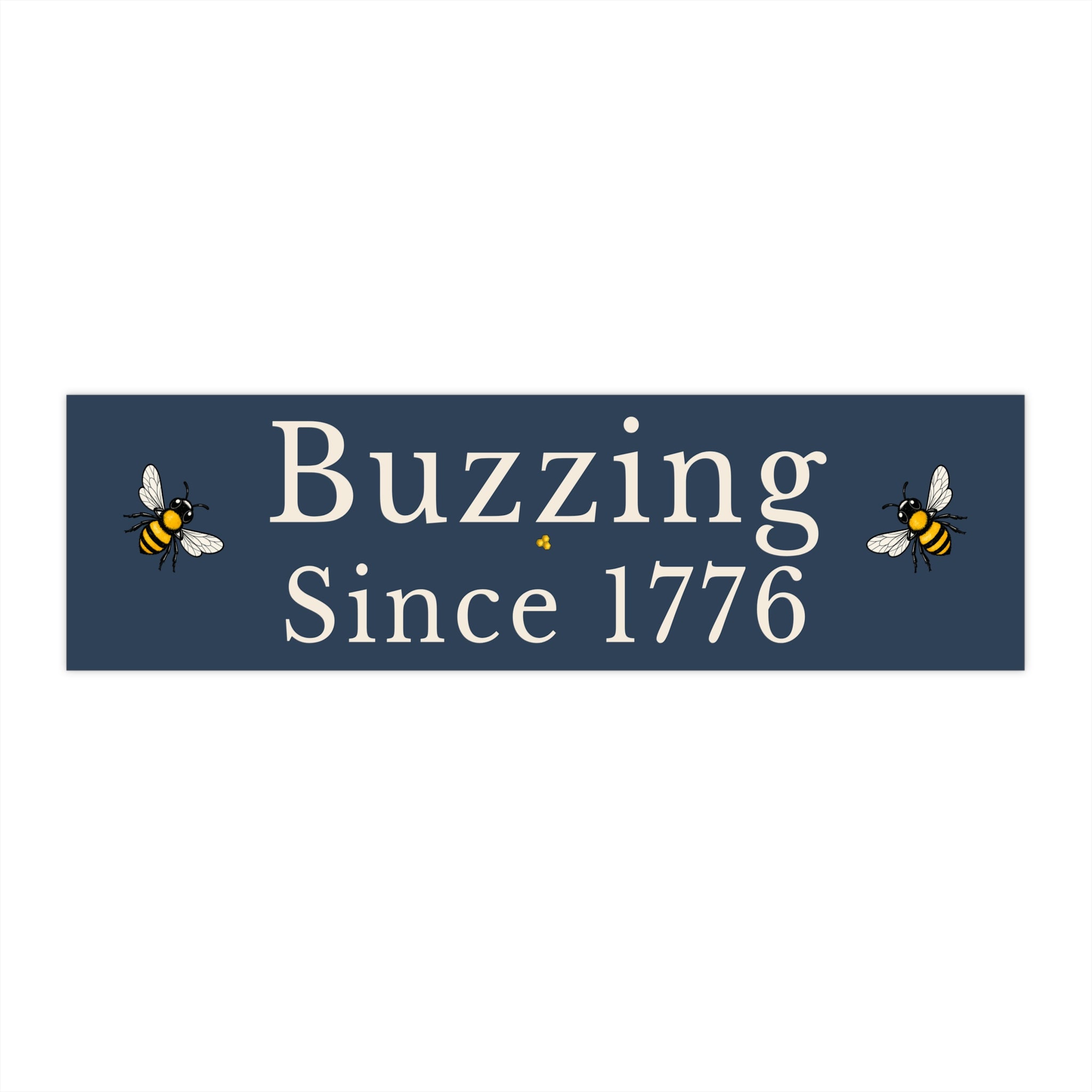 Rectangle bumper sticker: 'Buzzing Since 1776' text with two bee icons