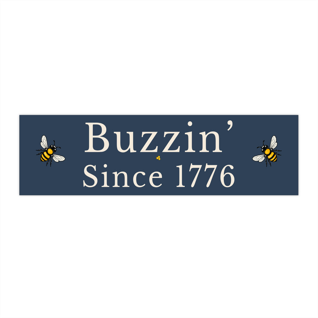 Rectangle bumper sticker, blue background with white 'Buzzin' Since 1776' and bee icons