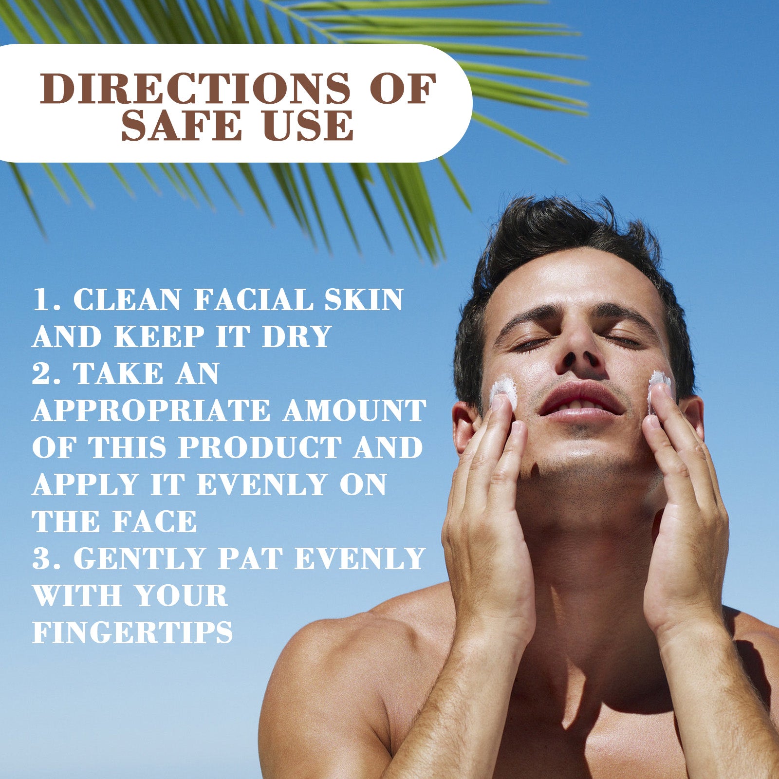 SPF 50 sunscreen directions: clean, dry face; apply evenly; gently pat with fingertips